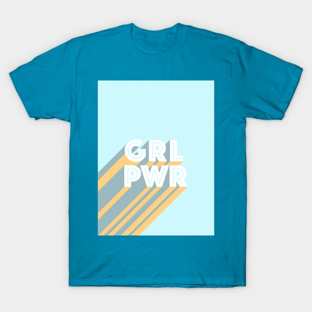 GRL PWR T-Shirt by aye_artdg